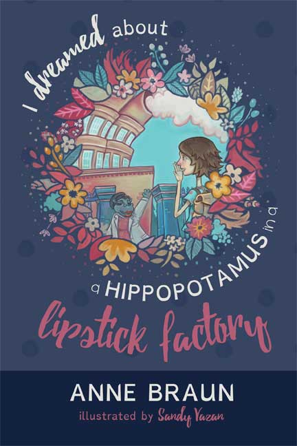 I-Dreamed-About-a-Hippopotamus-in-a-Lipstick-Factory-cover-Anne-Braun